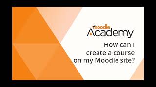 How can I create a course on my Moodle site?