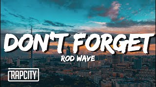 Rod Wave - Don't Forget (Lyrics)