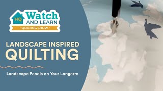 How to Quilt Landscapes - HQ Watch and Learn Quilting Show