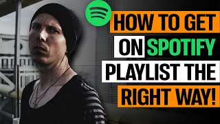How To Get On Spotify Playlists The RIGHT Way!