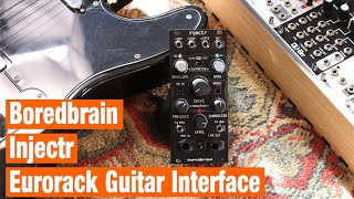 Plug your guitar into your Eurorack with Boredbrain Injectr - Review