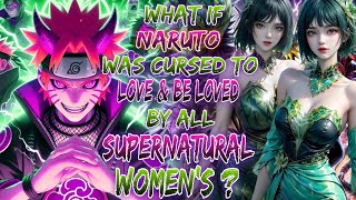 What If Naruto Was Cursed to Love and Be Loved by All Supernatural Women?