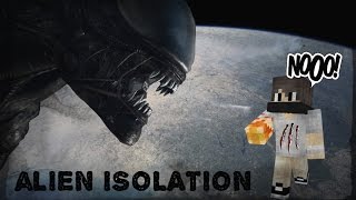 Minecraft - Alien Isolation - Violé par des androids :'(