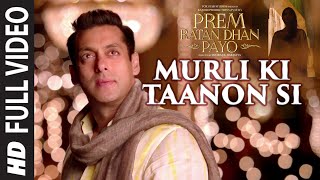 "Murli Ki Taanon Si" Video Song | Prem Ratan Dhan Payo | Salman Khan, Sonam Kapoor