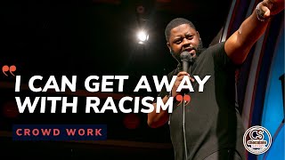 I Can Get Away With Racism - Comedian BT Kingsley - Chocolate Sundaes Comedy - CROWD WORK