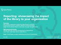 Reporting: showcasing the impact of the library to your organisation (with ARU and Nescot College)