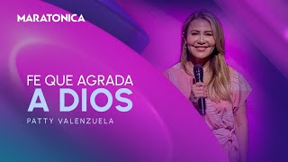 Patty Valenzuela - Fe que agrada a Dios -  Maratónica - Enlace TV