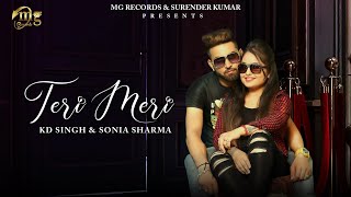 New Haryanvi Songs 2019 | Teri Meri | KD Singh | Raj Mawar | Sonia Sharma | Haryanvi Songs Haryanavi