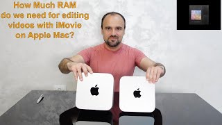 Apple Mac Editing with iMovie  - How Much RAM do we need?