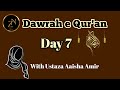 Dawrah e Qur'an 2024 with Ustaza Aaisha Amir | Ramadan | Qur'an | Day 7 |Juzz 7 and 8