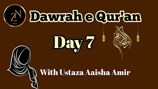 Dawrah e Qur'an 2024 with Ustaza Aaisha Amir | Ramadan | Qur'an | Day 7 |Juzz 7 and 8