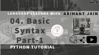 04. Basic Syntax In Python || Part-1 || Python Tutorial || By Arihant Jain || Study Material