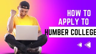 How to Apply To Humber College Toronto