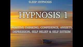 Hypnosis 1 | SELF ESTEEM | CONFIDENCE | ANXIETY |DEPRESSION ALL IN ONE