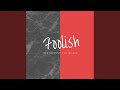 Foolish (feat. KJ Willis)