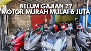 HARGA MOTOR BEKAS MURAH MULAI 6 JUTAAN |  TANGGAL TUA BELUM GAJIAN