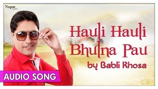 Hauli Hauli Bhulna Pau | Babli Khosa | Super Duper Hit Punjabi Song | Priya Audio