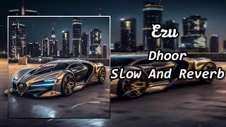 Dhoor-(No Copyright Song)-(Bass Boosted+Slowed+Reverb)-Ezu