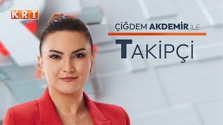 #CANLI | Çiğdem Akdemir ile Takipçi | İNANÇ UYSAL | 11.02.2025 | #KRT