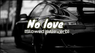 No love [Slowed n Reverb]