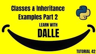 !! PYTHON !! Classes & Inheritance Examples Part 2 TUTORIAL 42
