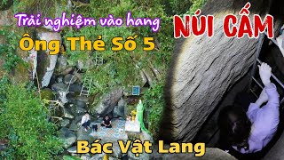 Cam Mountain - Descend to Bac Vat Lang Cave and Ong The Cave. Interesting and exciting experience.