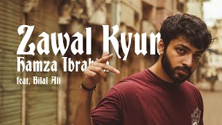 ZAWAL KYUN feat Bilal Ali | Prod. (Sinnan Fazwani) | Official Music Video