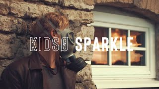 Kidsø - Sparkle (Official Video)