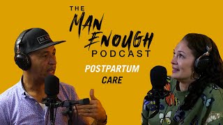 How To Help Your Partner After Childbirth | Natasha Heath | The Man Enough Podcast