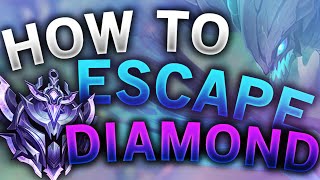 HOW TO ESCAPE DIAMOND ELO IN LEAGUE OF LEGENDS