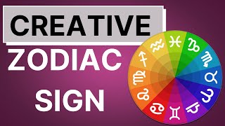 Creative Zodiac Sign Ranking