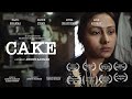 CAKE | Short Film | Directed by Anisur Rahman | DOP - Kishan Kumar