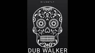 DUB ACID DUB - SILENTLY - DUB WALKER 2.0