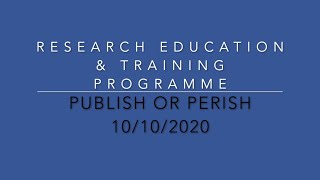 Research Webinar 10th Oct 2020 - Publish or Perish