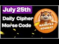 July 25 Hamster Kombat Daily Cipher Morse Code for Toady || Claim 1M Coins