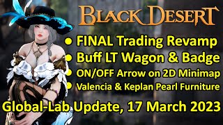 FINAL Trading Revamp, Buff LT Wagon \u0026 Badge, Pearl Furniture (BDO Global Lab Update, 17 March 2023)