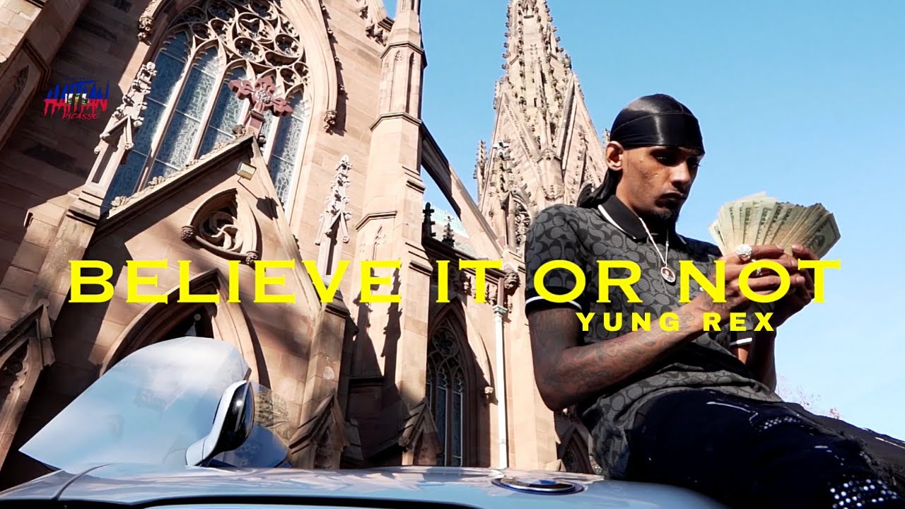 Yung Rex - Believe It Or Not | Dir. By @HaitianPicasso - YouTube