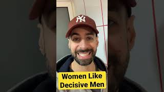Women Want A Decisive Man #jadtjones