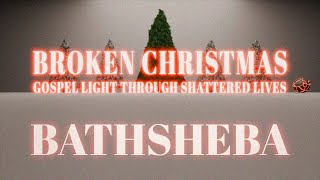 Broken Christmas | Bathsheba | 4/5