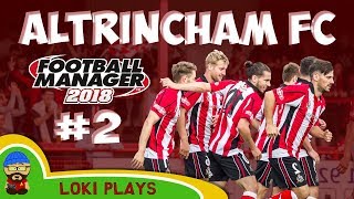 FM18 - Altrincham FC - EP2 The Rise of the Robins - Football Manager 2018