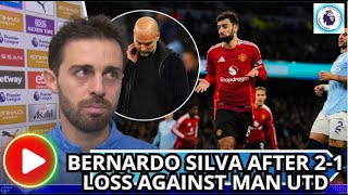 Man City's Bernardo Silva post match interview after 2-1 loss against Man Utd