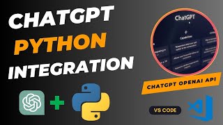 Integrate ChatGPT into Python using Visual Studio Code in 8 mins
