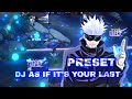 PRESET GAMEPLAY - (DJ AS IF IT'S YOUR LAST) - MLBB