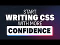 How to write CSS with confidence