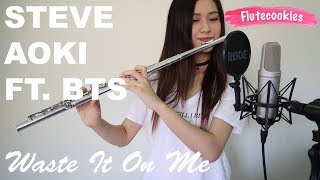 STEVE AOKI FT. BTS -   Waste It On Me (flutecookies cover)