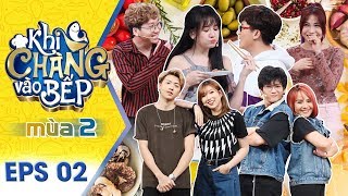 Khi Chàng Vào Bếp - Mùa 2 | Tập 2 Full: Lê Hùng, Bạch My \