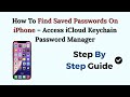 How To Find Saved Passwords On iPhone – Access iCloud Keychain Password Manager