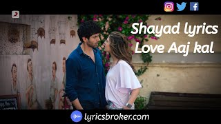 Shayad Lyrics : Love Aaj kal | arijit singh | saraalikhan, kartik aaryan