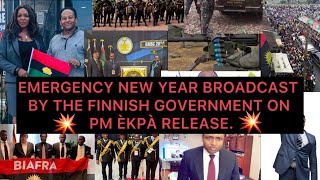 EMERGENCY ‼️ NEW YEAR BROADCAST BY THE FINNISH GOVERNMENT ON PM SIMON EKPA RELEASE JOY IN BIAFRALAND