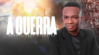 A Guerra – Samuel José Blessing – COM LETRA (Lyric Video Oficial)